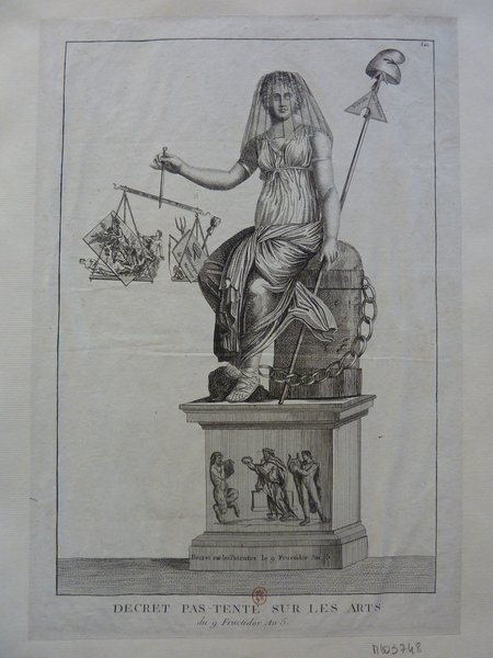 Alt text: A black and white engraving depicting an allegorical figure, possibly representing Justice, seated on a pedestal adorned with relief sculptures of Apollo and satyrs. The woman holds a balance scale in one hand and a scepter with laurels and an ax in the other, positioned next to a statue of a woman and obscured elements suggesting themes of justice and governance. Below, a caption reads "DECRET PAS-TENTE SUR LES ARTS."